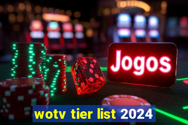 wotv tier list 2024